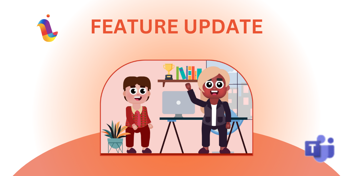 FEATURE UPDATE Feature Update Teams