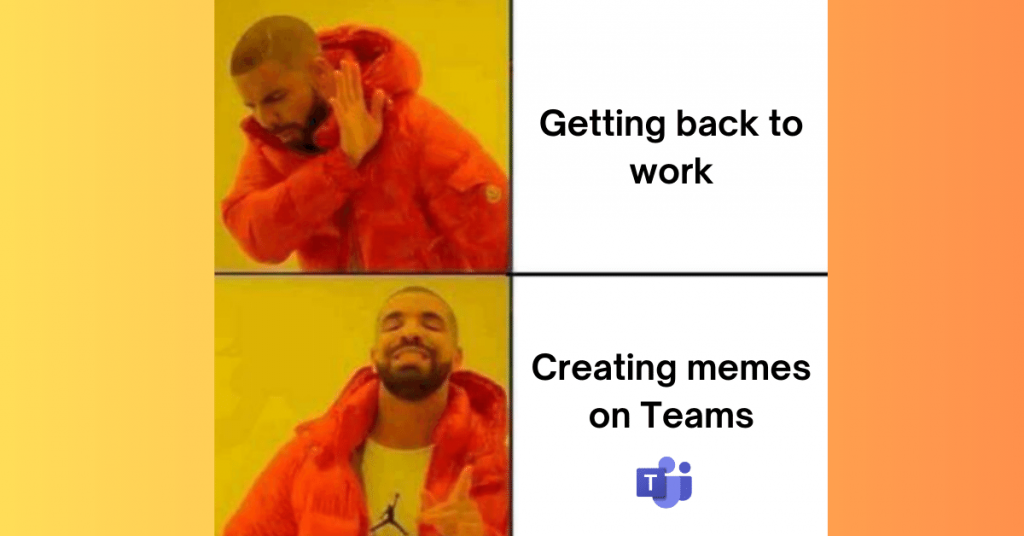 How to Create MS Teams Memes - With Examples